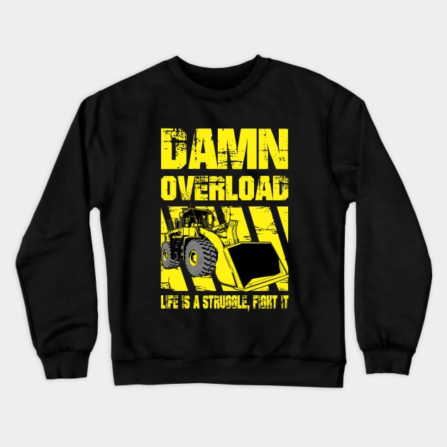 Wheel Loader Crewneck Sweatshirt by damnoverload